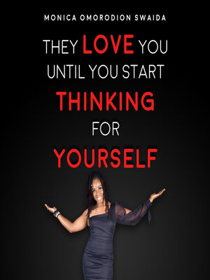 cover image of They Love You Until You Start Thinking for Yourself